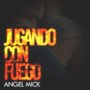 Angel Mick - Jugando Con Fuego.jpg